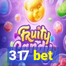 317 bet